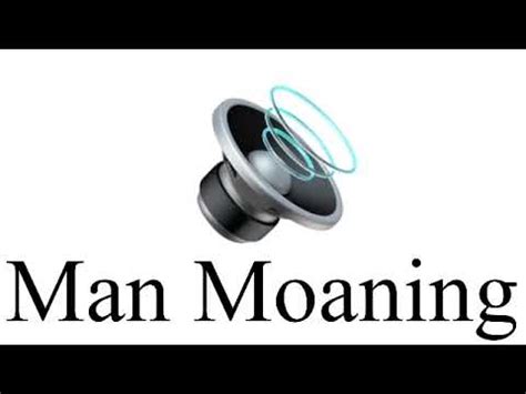 male moaning sound|Moaning in pleasure